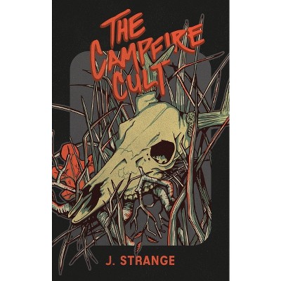 The Campfire Cult - by  J Strange (Paperback)