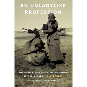 An Unladylike Profession - by  Chris Dubbs (Hardcover) - 1 of 1