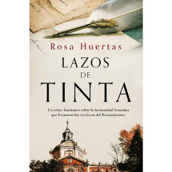 Lazos de Tinta / Ink Ties - by  Rosa Huerta (Hardcover)