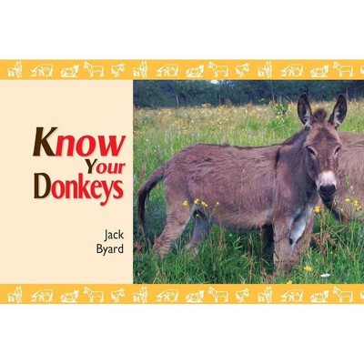 Know Your Donkeys - by  Jack Byard (Paperback)