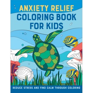 Anxiety Relief Coloring Book for Kids - by  Rockridge Press (Paperback) - 1 of 1