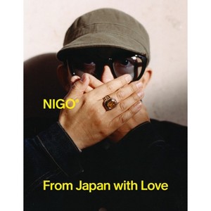 Nigo: From Japan with Love - by Esme Hawes & Rachel Hajek