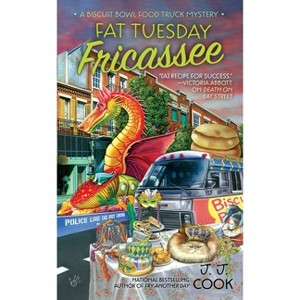 Fat Tuesday Fricassee - (Biscuit Bowl Food Truck) by  J J Cook (Paperback) - 1 of 1