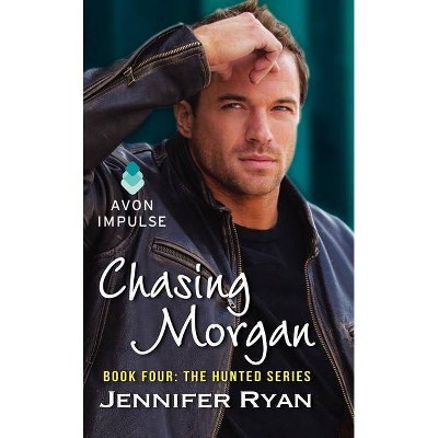 Chasing Morgan - (Hunted) by  Jennifer Ryan (Paperback)