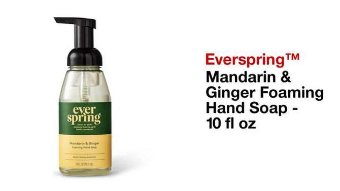 Mandarin &#38; Ginger Foaming Hand Soap - 10 fl oz - Everspring&#8482;, 2 of 12, play video