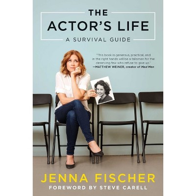 The Actor's Life - by  Jenna Fischer (Paperback)