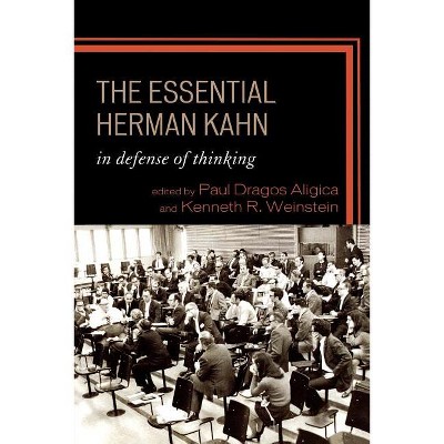 Essential Herman Kahn - by  Paul Dragos Aligica & Kenneth R Weinstein (Paperback)