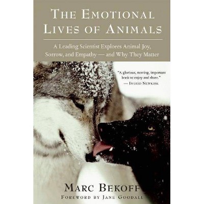 The Emotional Lives of Animals - by  Marc Bekoff (Paperback)