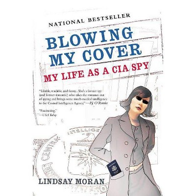 Blowing My Cover - by  Lindsay Moran (Paperback)