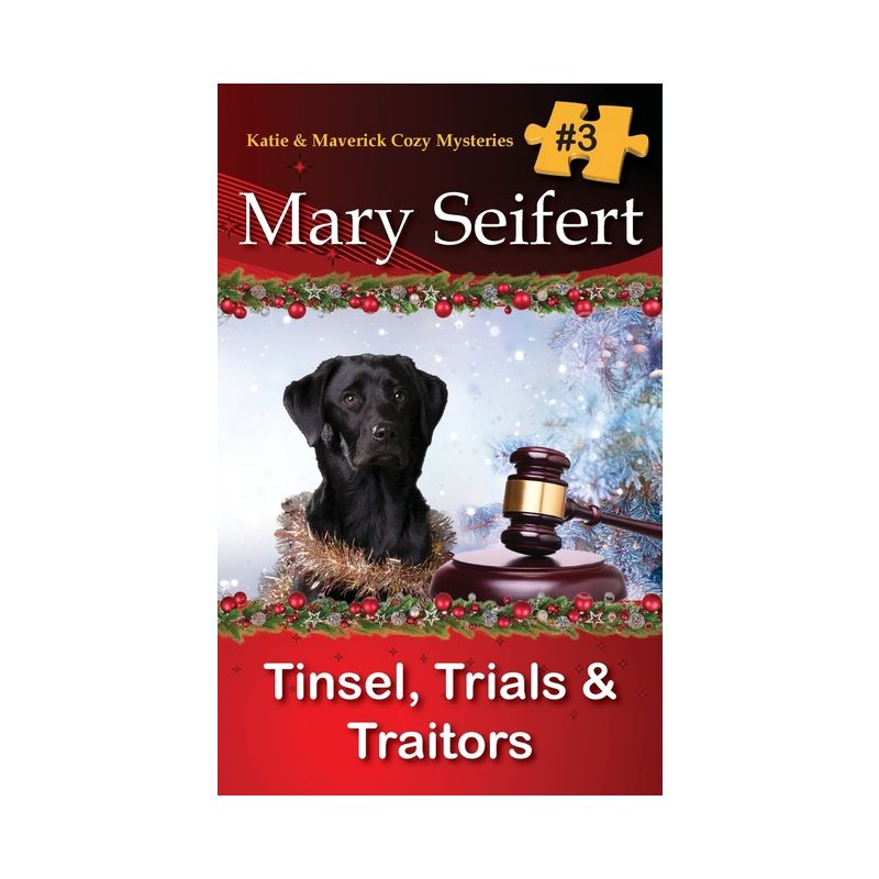 Tinsel, Trials, & Traitors - (Katie & Maverick Cozy Mysteries) by  Mary Seifert (Paperback), 1 of 2
