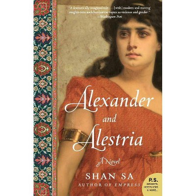 Alexander and Alestria - (P.S.) by  Shan Sa (Paperback)