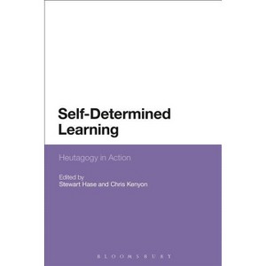 Self-Determined Learning - by  Stewart Hase & Chris Kenyon (Paperback) - 1 of 1