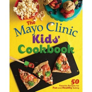 The Mayo Clinic Kids' Cookbook - (Spiral Bound) - 1 of 1