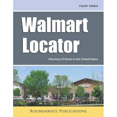 Walmart Locator, Fourth Edition - by  Roundabout Publications (Paperback)