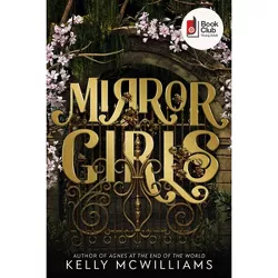 Mirror Girls - by Kelly McWilliams (Hardcover)
