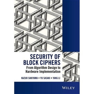 Security of Block Ciphers - (IEEE Press) by  Kazuo Sakiyama & Yu Sasaki & Yang Li (Hardcover) - 1 of 1