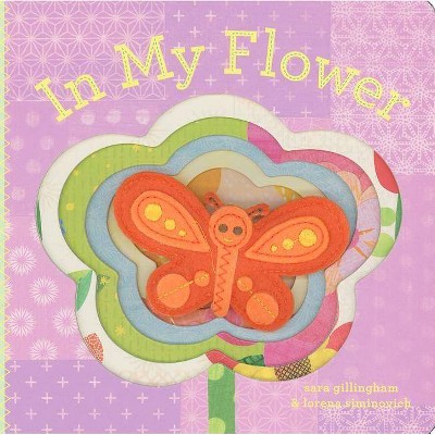 In My Flower - (In My Habitat) by  Sara Gillingham (Board Book)