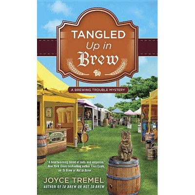  Tangled Up in Brew - (Brewing Trouble Mystery) by  Joyce Tremel (Paperback) 