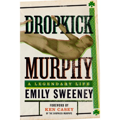 Dropkick Murphy - by  Emily Sweeney (Paperback)