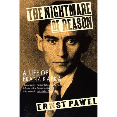 The Nightmare of Reason - by  Ernst Pawel (Paperback)