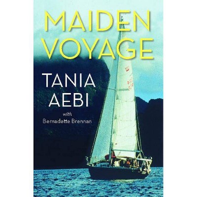 Maiden Voyage - by  Tania Aebi (Paperback)