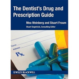 Dentist's Drug & Prescription - by  Mea A Weinberg & Stuart J Froum (Paperback) - 1 of 1