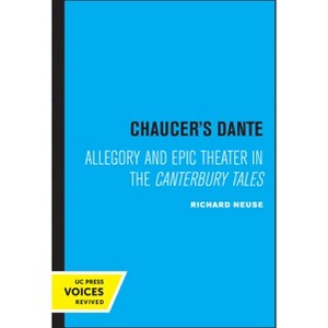 Chaucer's Dante - by  Richard Neuse (Paperback) - 1 of 1