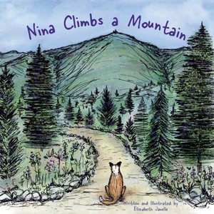 Nina Climbs a Mountain - by  Elizabeth Janelle (Hardcover) - 1 of 1