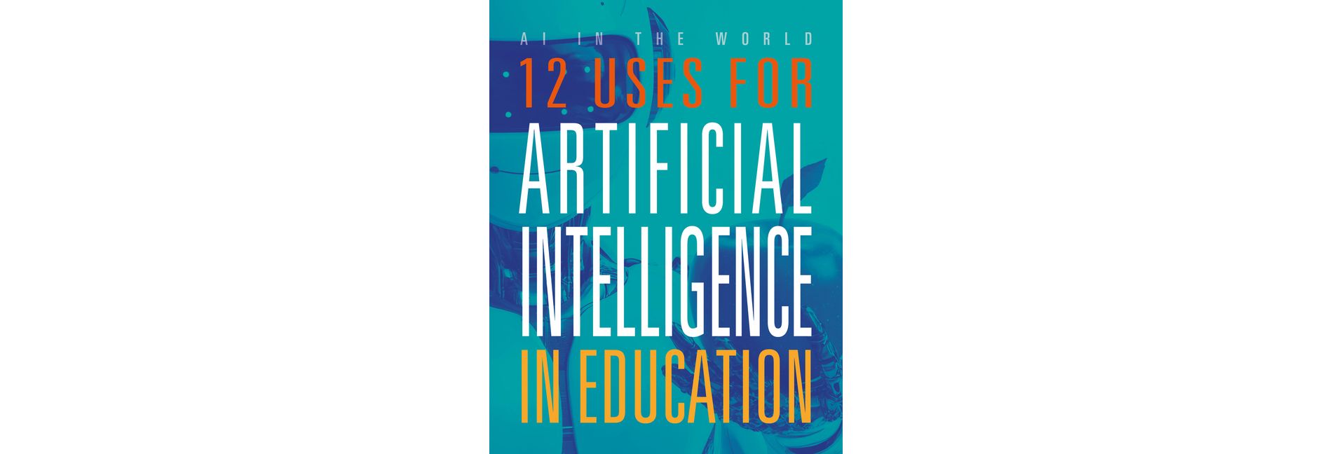 12 Uses for Artificial Intelligence in Education - (AI in the World) by  Marne Ventura (Paperback)