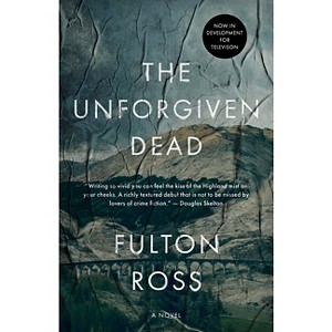 The Unforgiven Dead - by  Fulton Ross (Paperback) - 1 of 1