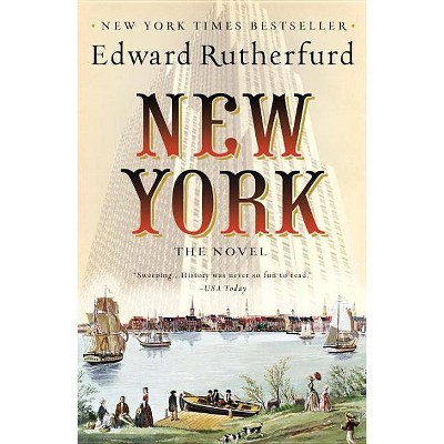 New York: The Novel - by  Edward Rutherfurd (Paperback)