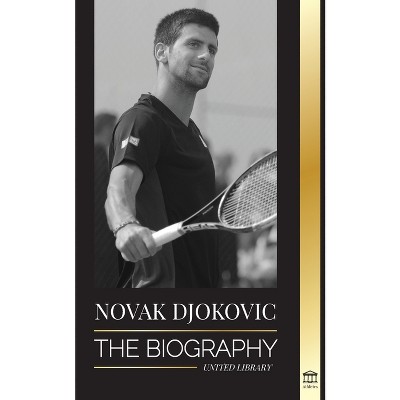 Novak Djokovic - (Athletes) by  United Library (Paperback)