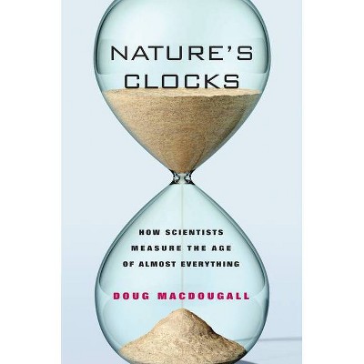 Nature's Clocks - by  Doug Macdougall (Paperback)