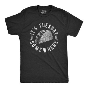 Mens It's Tuesday Somewhere T Shirt Funny Taco Tuesday Mexican Food Graphic Tee - Crazy Dog Men's T Shirt - 1 of 4