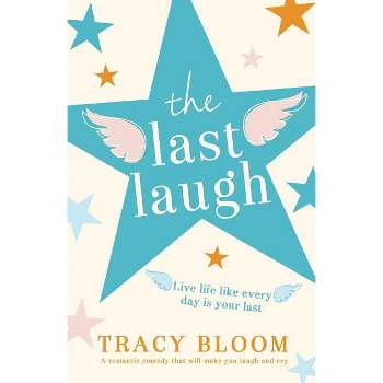 The Last Laugh - by  Tracy Bloom (Paperback)