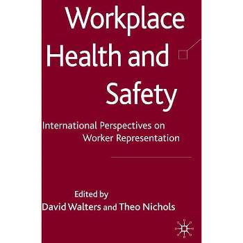 Workplace Health and Safety - by  David Walters & Theo Nichols (Hardcover)