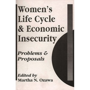 Women's Life Cycle and Economic Insecurity - by  Martha Ozawa (Paperback) - 1 of 1