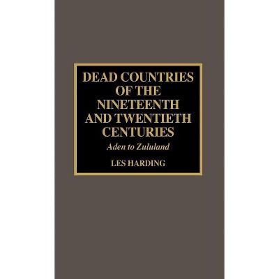 Dead Countries of the Nineteenth and Twentieth Centuries - (Drew University Studies in Liturgy;6) by  Les Harding (Hardcover)