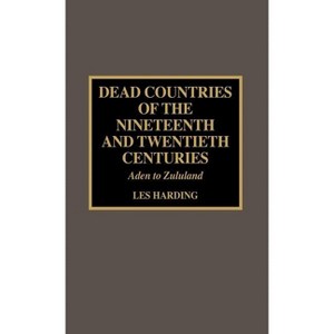 Dead Countries of the Nineteenth and Twentieth Centuries - (Drew University Studies in Liturgy;6) by  Les Harding (Hardcover) - 1 of 1