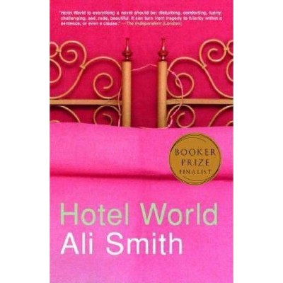 Hotel World - by  Ali Smith (Paperback)