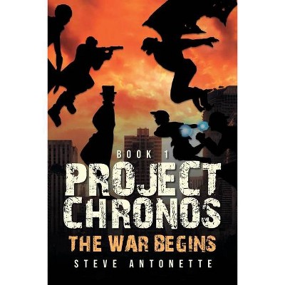 Project Chronos - by  Steve Antonette (Paperback)