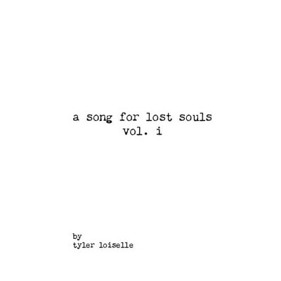 A song for lost souls vol. i - by  Tyler Loiselle (Paperback)