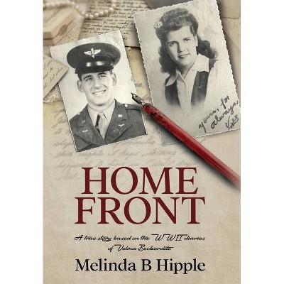 Home Front - by  Melinda B Hipple (Hardcover)