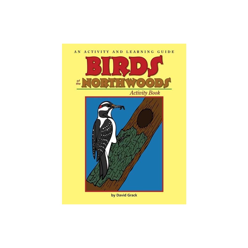 Birds of the Northwoods Activity Book - (Color and Learn) by David Grack (Paperback)