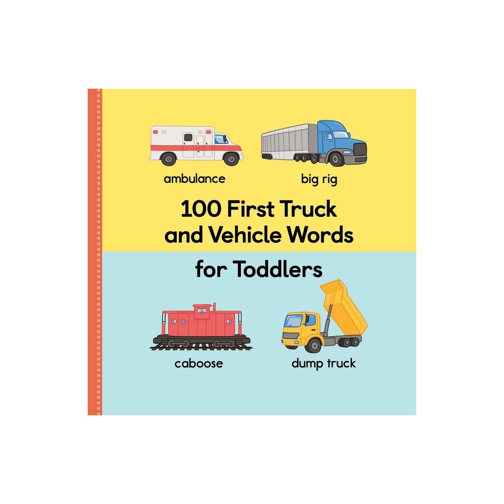 100 First Truck and Vehicle Words for Toddlers