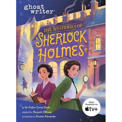 The Mysteries of Sherlock Holmes - (Ghostwriter) by  Arthur Conan Doyle & Margaret Dilloway (Paperback)