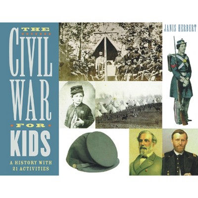 The Civil War for Kids - (For Kids) by  Janis Herbert (Paperback)