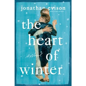 The Heart of Winter - by  Jonathan Evison (Hardcover) - 1 of 1