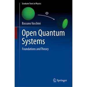 Open Quantum Systems - (Graduate Texts in Physics) by  Bassano Vacchini (Hardcover) - 1 of 1
