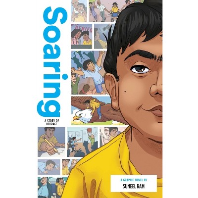 Soaring: A Story of Courage - (Zuiker Teen Topics) by Suneel Ram